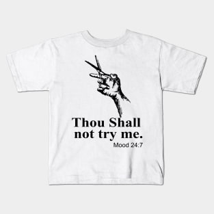 Hair Stylist Thou Shall Not Try Me Mood 247 Kids T-Shirt